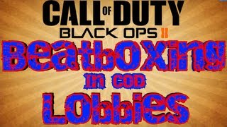 Beatboxing in COD lobbies Lobbies Ep9  Can you give me some WOBS [upl. by Attenwahs]