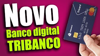 VEM AI NOVO BANCO DIGITAL VINDO AI TRIBANCO COM NOVOS CARTÕES DE CRÉDITO VEM VER [upl. by Uriel548]