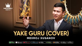 Mexroj Xusanov yake guru cover  мехрож хусанов йаке гуру ковер  trent zortv after Hasan Haydar [upl. by Silberman]