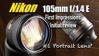 Nikon 105mm f14 E portrait lens review amp preview  first impressions in 2021 Best Portrait Prime [upl. by Sad]