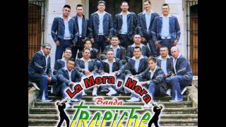 BANDA TRAPICHE YA ME CANSE DE TI [upl. by Nelav]