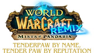 World of Warcraft Mists of Pandaria Remix  Questing Tenderpaw By Name Tender Paw By Reputation [upl. by Donielle]