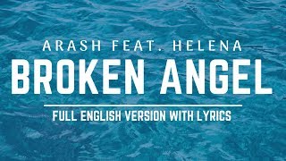 Arash  Broken Angel  FeatHelena  Full English version lyrics [upl. by Jaffe]