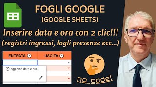 FOGLI GOOGLE Sheets  Inserire data e ora con due clic fogli presenze registri ingressi ecc [upl. by Wilhide]