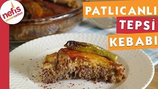 Patlıcanlı Tepsi Kebabı  Nefis Yemek Tarifleri [upl. by Rehptosirhc]