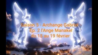 Saison 5  Archange Gabriel  Ep 2 lAnge Manakel du 15 au 19 février [upl. by Ita313]