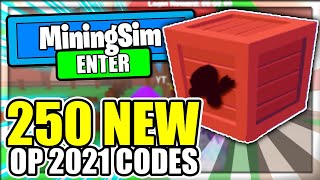 2021 ALL 250 NEW SECRET OP CODES Mining Simulator Roblox [upl. by Ahsiemac]