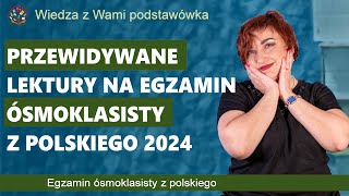 Przewidywane lektury na egzamin ósmoklasisty z polskiego 2024 [upl. by Eidoj]