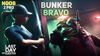 HOW BEGINNER CLEARS BUNKER BRAVO WITHOUT MODS  NOOB TO PRO 13  Last Day On Earth Survival [upl. by Daisey]