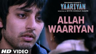 Allah Waariyan Full Song  Yaariyan  Divya Khosla Kumar  Himansh Kohli Rakul Preet [upl. by Turnheim543]