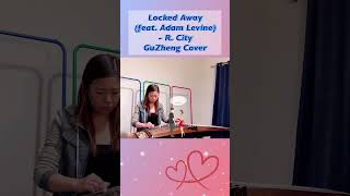 Locked Away feat Adam Levine  R City  GuZheng Cover [upl. by Judy]