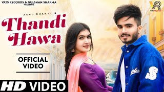 Thandi Hawa Official Video Ashu DhakalMahi DhakaAshu Twinkle  New Haryanvi Songs Haryanavi 2024 [upl. by Casper]