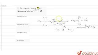 In the reaction below X is Neopentyl alcohol oversetH2SO4rarrX [upl. by Brodie651]