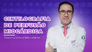 Cintilografia de Perfusão Miocárdica  Como é feita  Preparo [upl. by Butler241]