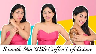 Is Coffee exfoliation best solution for smooth skin ft mCaffeine  Anishka Khantwaal [upl. by Hi685]