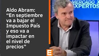 Aldo Abram sobre las expectativas de la inflación de julio  Canal E [upl. by Webb]