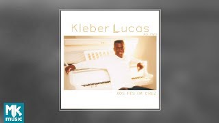 Kleber Lucas  Aos Pés da Cruz CD COMPLETO [upl. by Ainadi]