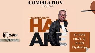 Kudzi Nyakudya Compilation 2 Albums Harare amp Tsvimbo yaMoses [upl. by Illom972]