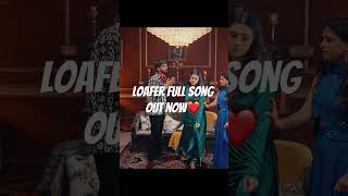 Loafer Full Song Out Now [upl. by Ttehr]