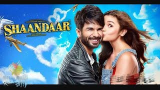 Shaandaar full movie [upl. by Eibbed]