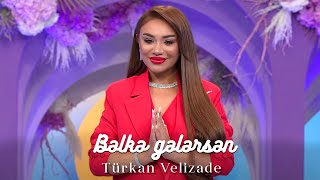 Türkan Velizade  Bəlkə Gələrsən Official Video [upl. by Ahsea]