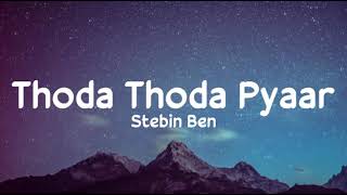 Thoda Thoda Pyaar Stebin Ben  Kumaar  Nilesh Ahuja  Sidharth Malhotra Neha S  Lyrics Store 04 [upl. by Ainatnas]