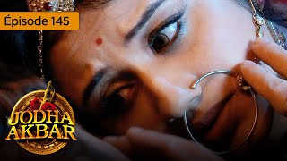 Jodha Akbar  Ep 144  La fougueuse princesse et le prince sans coeur  Série en français  HD [upl. by Ilocin83]