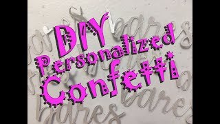 DIY Personalized Confetti with Cricut machine [upl. by Yanaton544]