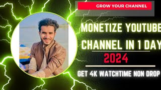 Monetize YouTube Channel in 1 day  Complete 4000 WatchTime in 2024 Step by Step Guide [upl. by Pearline457]