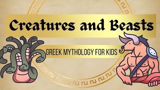 Greek Mythology for Kids Creatures and Beasts [upl. by Avera781]