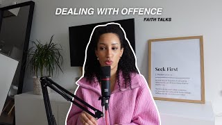 FAITH TALKS ✨ Dealing with offence [upl. by Eaj]