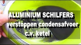 ALUMINIUM SCHILFERS verstoppen condensafvoer cv ketel [upl. by Nanda877]