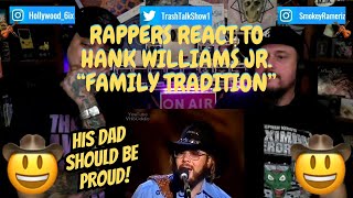 Rappers React To Hank Williams Jr quotFamily Traditionquot [upl. by Hauhsoj158]