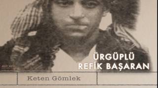 Ürgüplü Refik Başaran  Keten Gömlek  Şen Olasın Ürgüp © 2001 Kalan Müzik [upl. by Cliff]