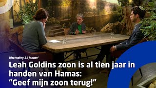 Uitzending 31 januari • Leahs zoon is al tien jaar in handen van Hamas “Geef mijn zoon terug” [upl. by Hasheem]