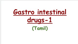 Pharmacologygastro intestinal drugs tamilpart 1 [upl. by Elaen]