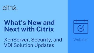 Whats New and Next with Citrix XenServer Security and VDI Solution Updates [upl. by Crosley]