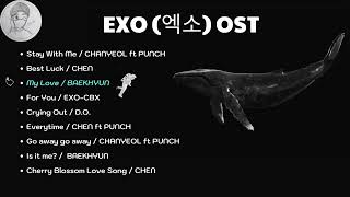 PLAYLIST EXO 엑소 OST DRAMA II BAEKHYUN 백현 CHANYEOL 찬열 CHEN 첸 XIUMIN 시우민 DO 디오 [upl. by Jeramie]