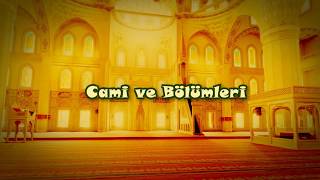 Cami ve Bölümlerini Tanıyalım [upl. by Atiral459]