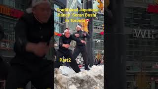 Traditional JapaneseDance ‘Soran Bushi’ in Toronto🇨🇦part2toronto 6ixbuzztv japanesecanada [upl. by Grote]