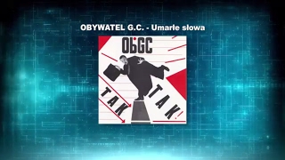 Obywatel GC  Umarłe słowa [upl. by Winifred152]