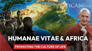 Humanae Vitae amp Africa Promoting the Culture of Life [upl. by Eahsram360]