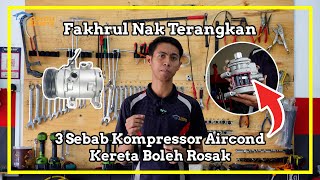 3 Sebab Kompressor Aircond Kereta Boleh Rosak  Fakhrul Nak Terangkan [upl. by Enneire]