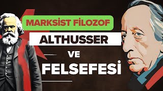 Louis Althusserin Felsefesine Giriş Kısaca Althusserin Felsefesi [upl. by Ludlew]