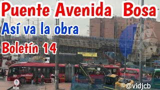 Así va el puente de Autopista Sur NQS con Avenida Bosa Boletín 14 [upl. by Llevrac]