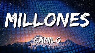 Camilo  Millones Letra\Lyrics loop 1 hour [upl. by Jamal]