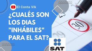 🗓️📌Días Inhabiles y días habiles 📅Cúales son y como funcionan en los Plazos con el SAT🧮 [upl. by Hershel870]