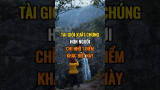 Tài giỏi xuất chúng hơn người chỉ nhờ 1 điểm khác biệt này [upl. by Risa]