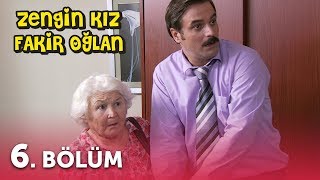 Zengin Kız Fakir Oğlan 6 Bölüm [upl. by Amhser538]