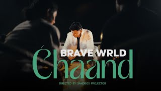 Brave Wrld  Chaand  Official Music Video [upl. by Paterson]